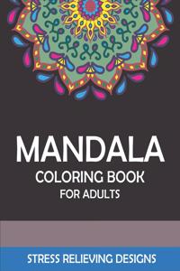 Mandala Coloring Book for Adults Stress Relieving Designs
