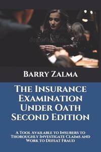 The Insurance Examination Under Oath Second Edition