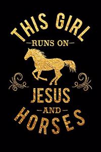 This Girl Runs On Jesus And Horses