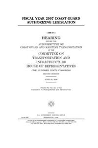 Fiscal year 2007 Coast Guard authorizing legislation