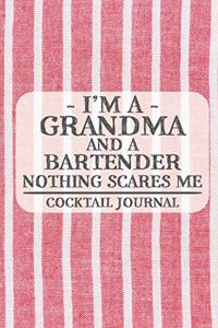 I'm a Grandma and a Bartender Nothing Scares Me Cocktail Journal