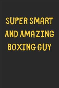 Super Smart And Amazing Boxing Guy