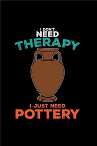 I don't need therapy Pottery