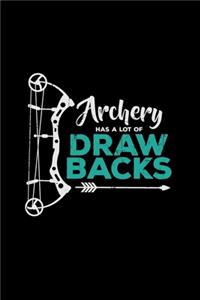 Archery has a lot of draw backs
