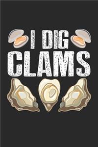 I Dig Clams: Lustige Muschelschale Raking Sea Food Notizbuch liniert DIN A5 - 120 Seiten für Notizen, Zeichnungen, Formeln - Organizer Schreibheft Planer Tagebuc