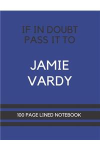 If In Doubt Pass It To Jamie Vardy