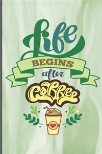 Life Begins After Coffee