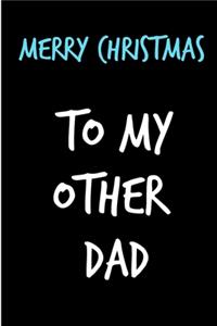 Merry Christmas To My Other Dad