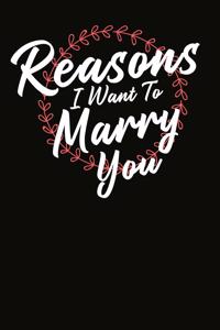 Reasons I Want to Marry You