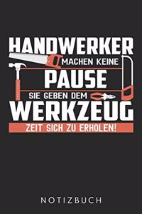 Handwerker Machen Keine Pause Sie Geben Dem Werkzeug Zeit Sich Zu Erholen