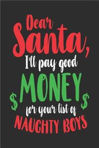 Dear Santa, I'll Pay Good Money For Your List Of Naughty Boys