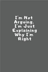 I'm not arguing I'm just explaining why I'm right