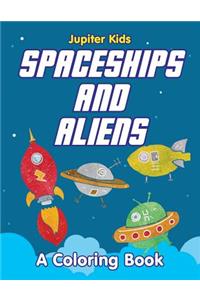 Spaceships and Aliens (A Coloring Book)