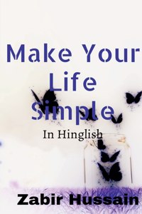 Make Your Life Simple: In Hinglish