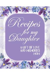 Recipes For My Daughter A Gift Of Love And Memories Mom