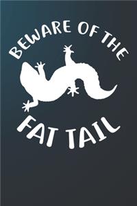 Beware Of The Fat Tail Notebook Journal