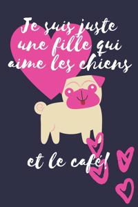 Je suis juste une fille qui aime les chiens et le café!