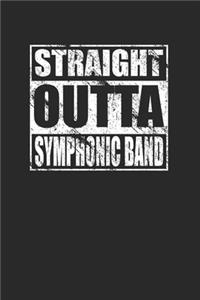 Straight Outta Symphonic Band 120 Page Notebook Lined Journal