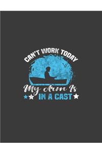 Can't Work Today My Arm Is In A Cast