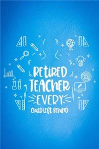 Retired Teacher Every Child Left Behind