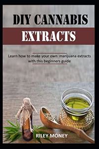 DIY Cannabis Extracts