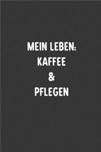Mein Leben Kaffee und Pflegen