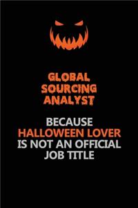 Global Sourcing Analyst Because Halloween Lover Is Not An Official Job Title