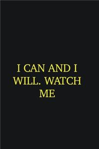 I can and I will. Watch me