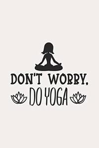 Don't Worry Do Yoga