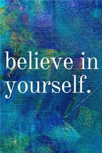 Believe In Yourself