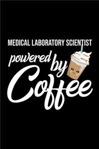 Medical Laboratory Scientist Powered by Coffee
