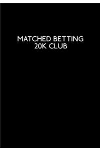 Matched Betting 20k Club