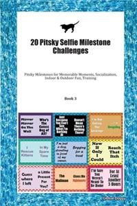 20 Pitsky Selfie Milestone Challenges