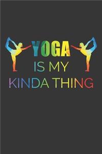Yoga Is My Kinda Thing Notebook