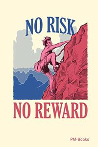 No Risk No Reward