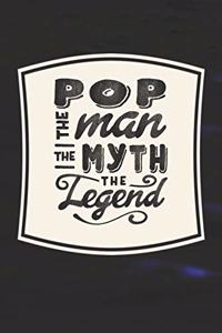 Pop The Man The Myth The Legend