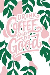 Drink Coffee and Do Good