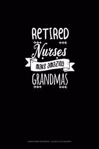Retired Nurses Make Amazing Grandmas