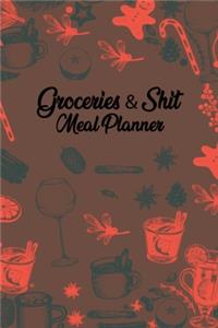 Groceries & Shit Meal Planner: 52 Weeks Meal Planner Calendar and Grocery Shopping List Organizer Notebook, Elegant Design Weekly Meal Planner Food Menu Journal for Women & Men