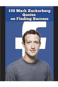 150 Mark Zuckerberg Quotes on Finding Success