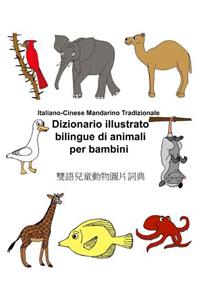 Italiano-Cinese Mandarino Tradizionale Dizionario illustrato bilingue di animali per bambini