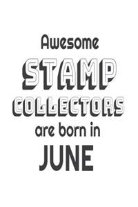 Awesome Stamp Collectors Are Born In June