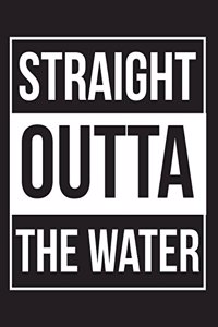 Straight Outta the Water