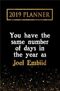 2019 Planner: You Have the Same Number of Days in the Year as Joel Embiid: Joel Embiid 2019 Planner