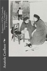 Repertory of the Comedie Humaine, Complete, a - Z Volume 1
