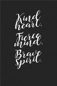 Kind Heart Fierce Mind