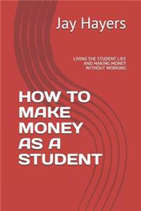 How to Make Money as a Student