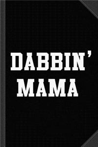 Dabbin' Mama Journal Notebook