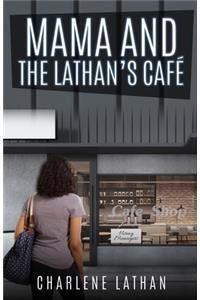 Mama and The Lathan's Cafe