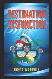 Destination Dysfunction